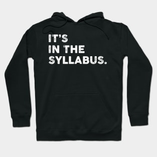 It's In The Syllabus Teacher Professor Funny Sarcasm Sarcastic Shirt , Womens Shirt , Funny Humorous T-Shirt | Sarcastic Gifts Hoodie